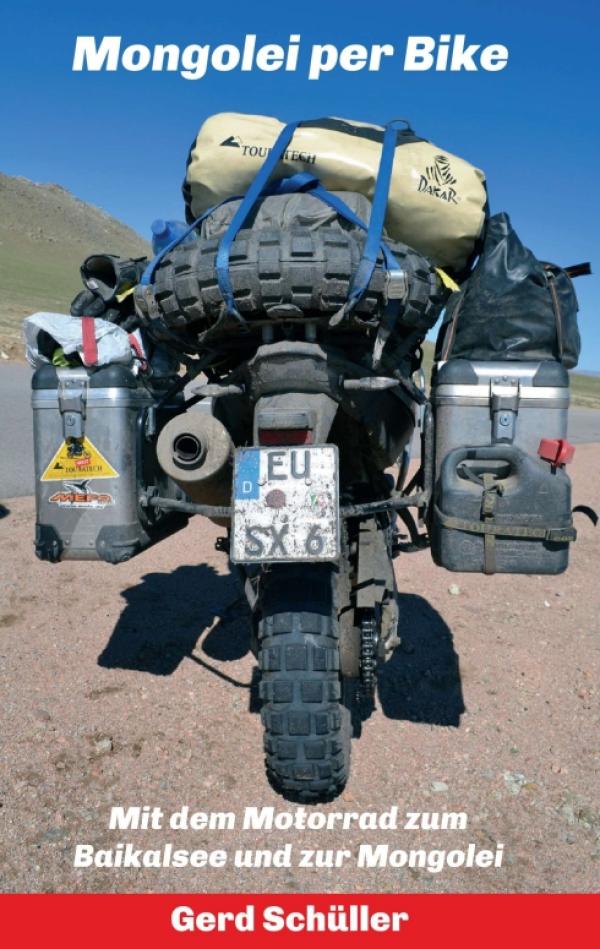 Mongolei per Bike -  ein erlebnisreicher Reisebericht führt in die faszinierende Mongolei