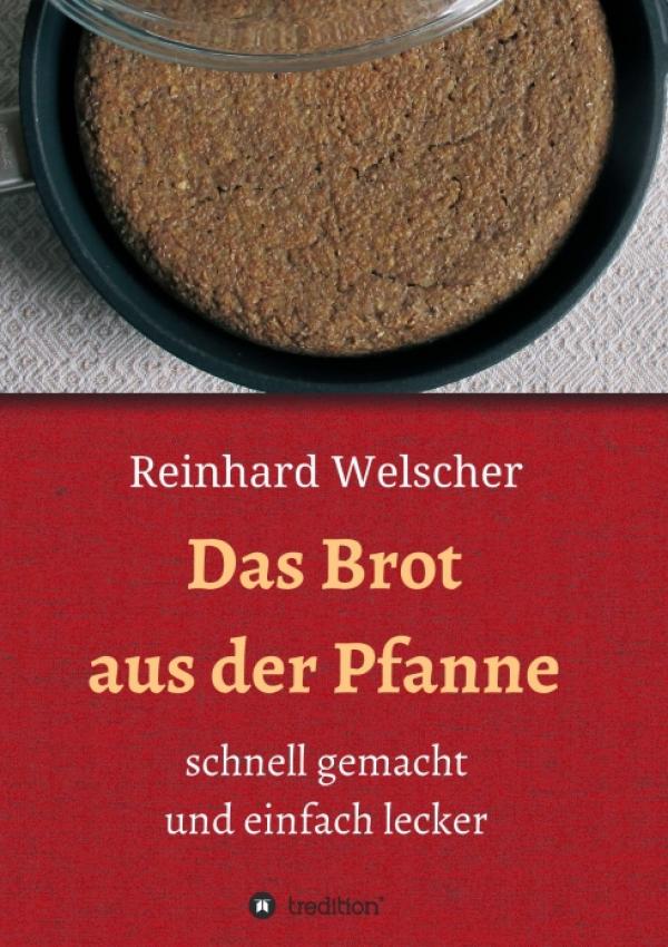 Das Brot aus der Pfanne - leckere Pfannengerichte zum Brotbacken