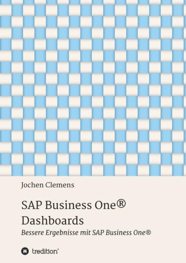 SAP Business One® Dashboards - So erzielen Sie bessere Ergebnisse