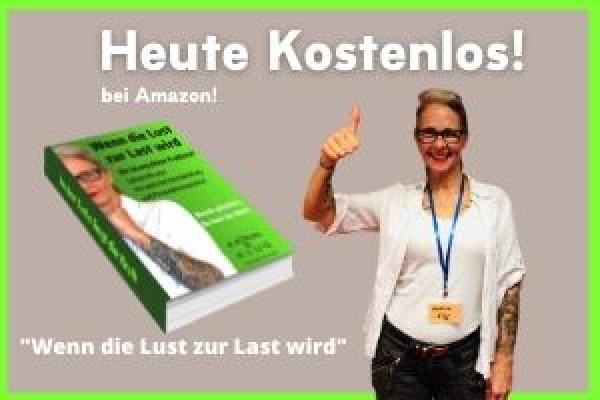 KOSTENLOSES BUCH :" Wenn die Lust zur Last wird".  Von Katrin Klug Mentalarchäologin®