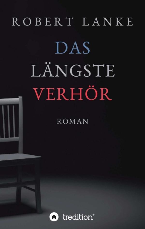 Das längste Verhör - Historischer Roman