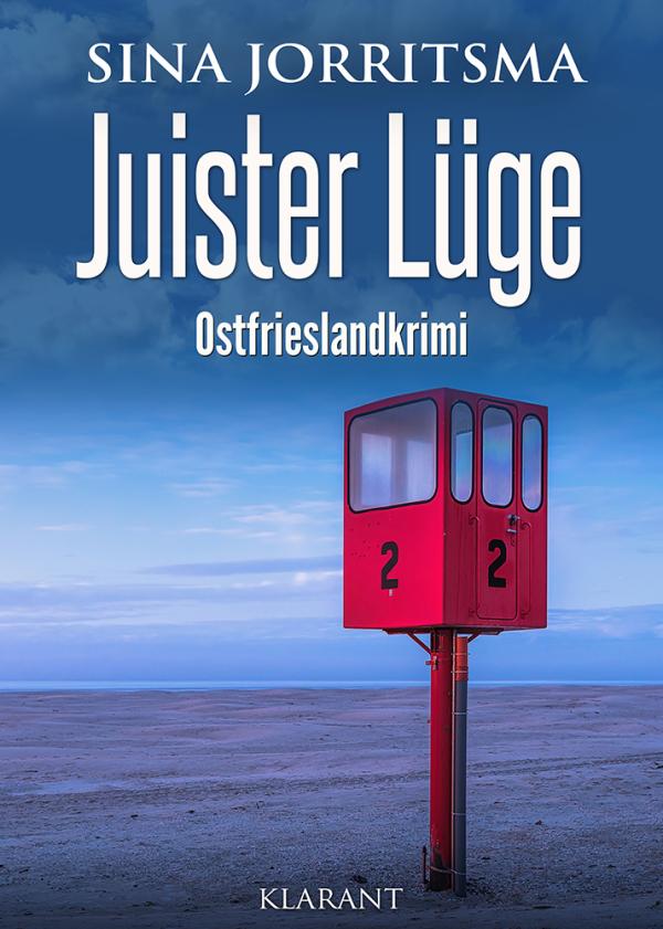 Neuerscheinung: Ostfrieslandkrimi "Juister Lüge" von Sina Jorritsma im Klarant Verlag