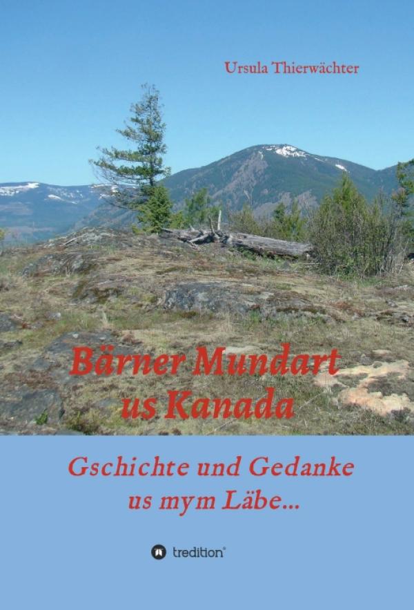 Bärner Mundart us Kanada - Gedanken über die Vergangenheit und Gegenwart