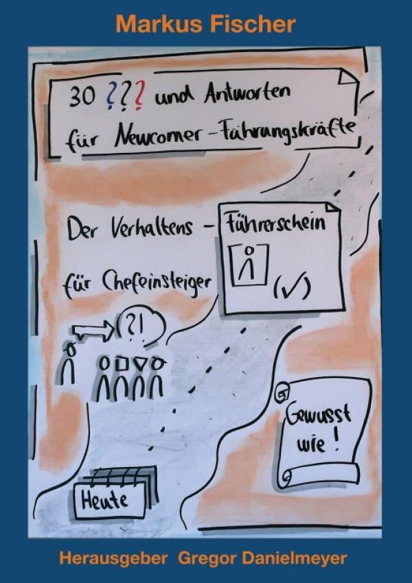 30 Fragen und Antworten für Newcomer-Führungskräfte -  Persönlichkeitsentwicklung für Führungskräfte