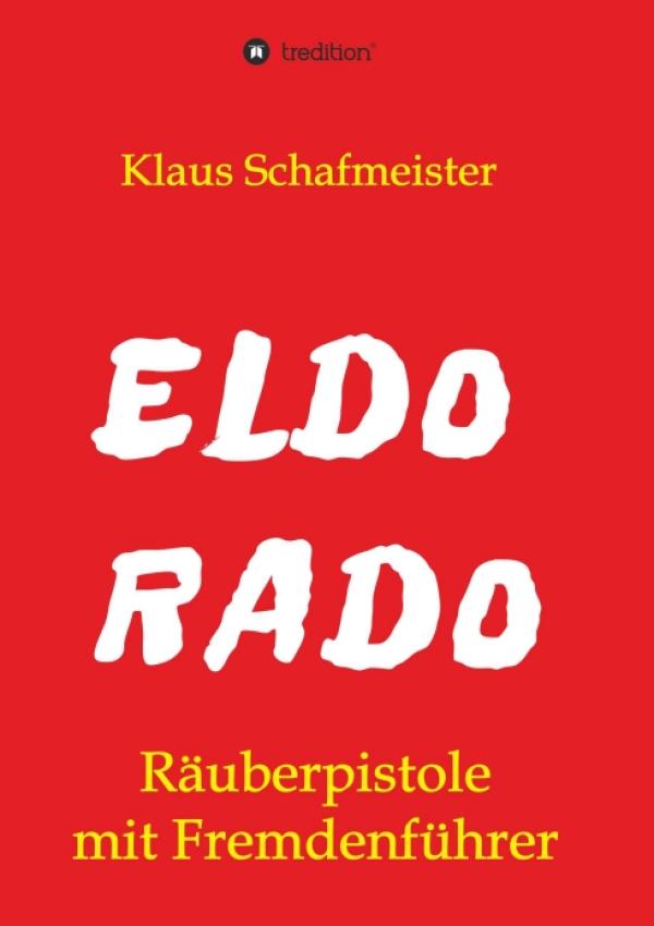 ELDORADO - Räuberpistole mit Fremdenführer - Unterhaltsames Reise-Abenteuer