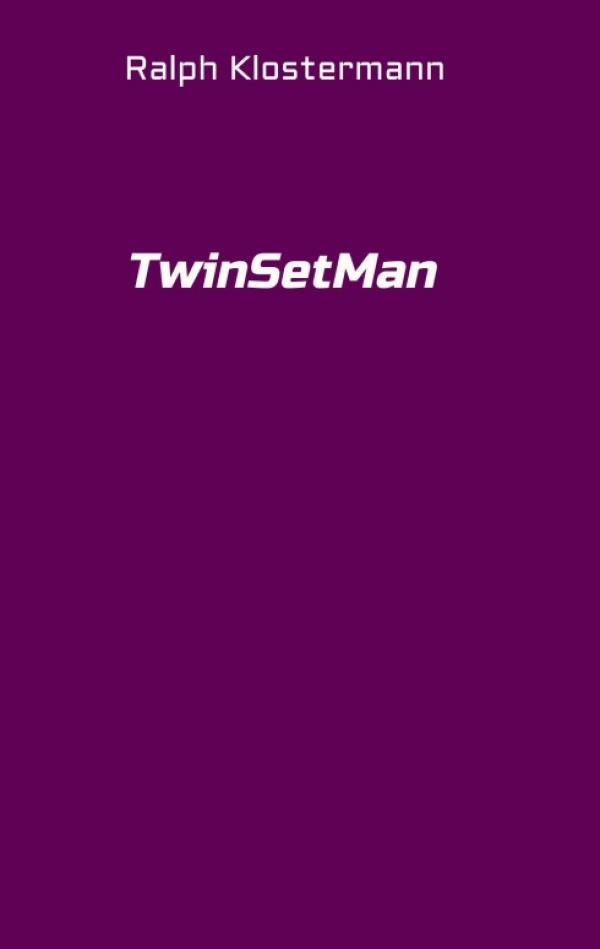 TwinSetMan - eine unterhaltsame Sammlung heiterer Geschichten aus dem Leben