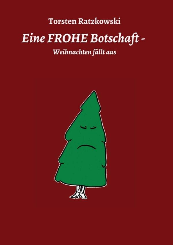 Eine FROHE Botschaft - Weihnachten fällt aus