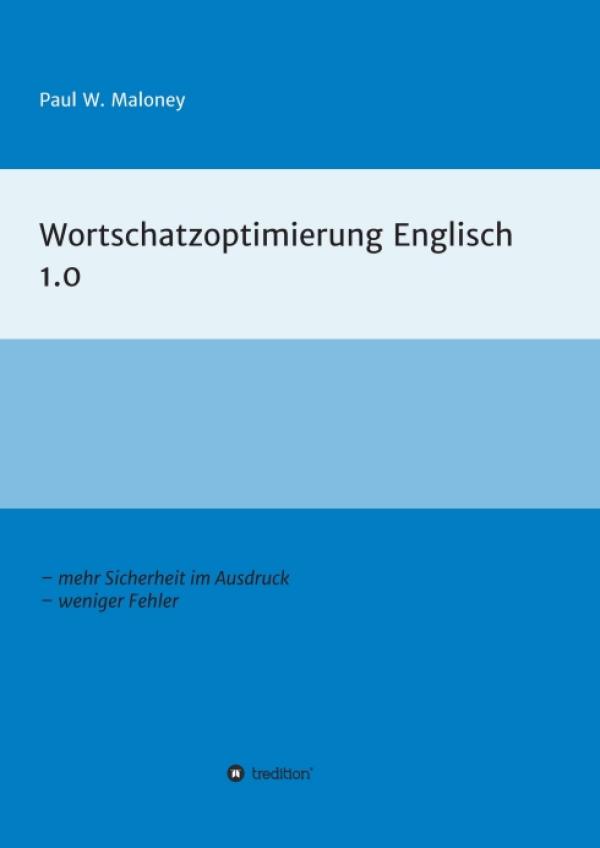 Wortschatzoptimierung Englisch 1.0 - Arbeitsheft für fortgeschrittene Englischlernende