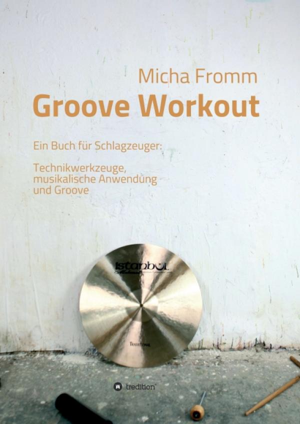 Groove Workout - Ein Buch für fortgeschrittene Schlagzeuger