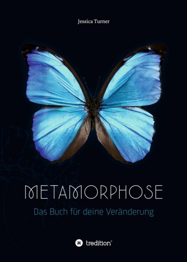 Metamorphose - Das Buch für deine Veränderung