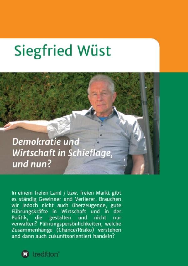 Demokratie und Wirtschaft in Schieflage, und nun? - neues gesellschaftskritisches Buch von Siegfried Wüst