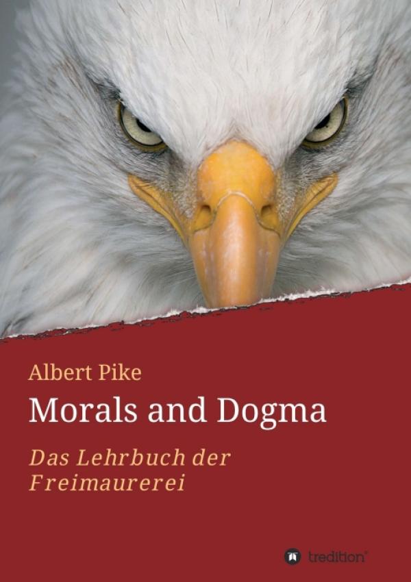 Morals and Dogma - Das Lehrbuch der Freimaurerei