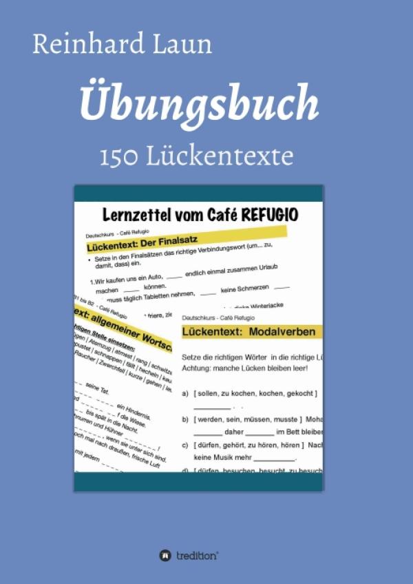 Übungsbuch - 150 Lückentexte - Lernhilfe zur deutschen Sprache