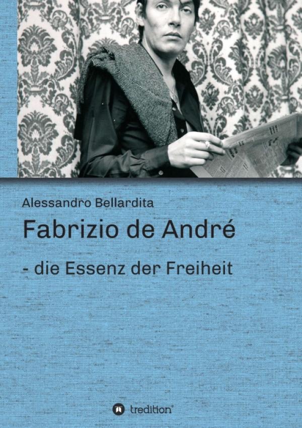 Fabrizio de André - die Essenz der Freiheit - Facettenreiche Biografie