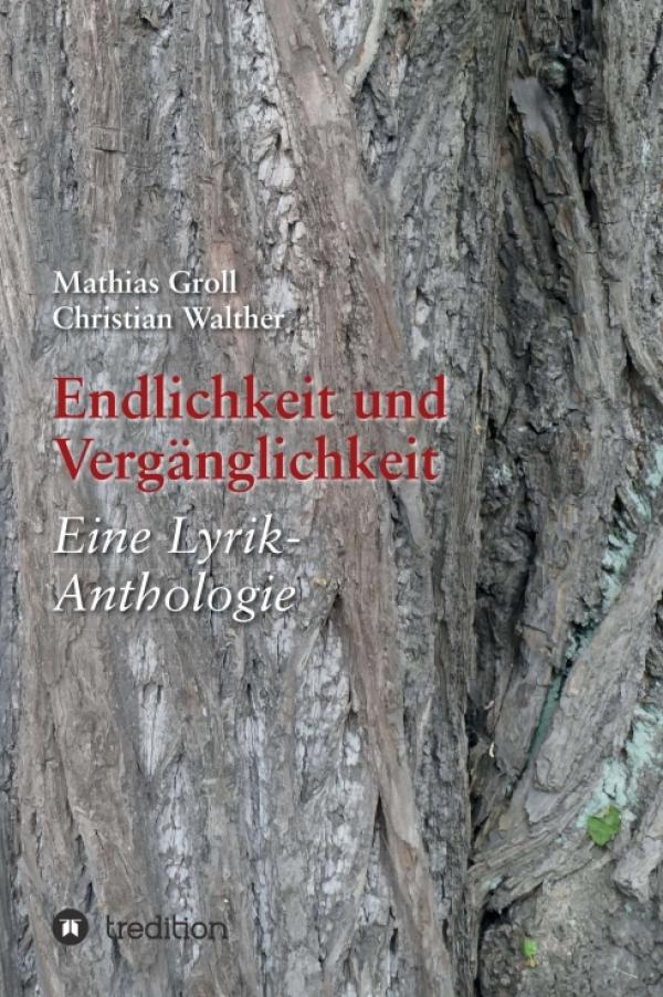 Endlichkeit und Vergänglichkeit - Eine Lyrik-Anthologie