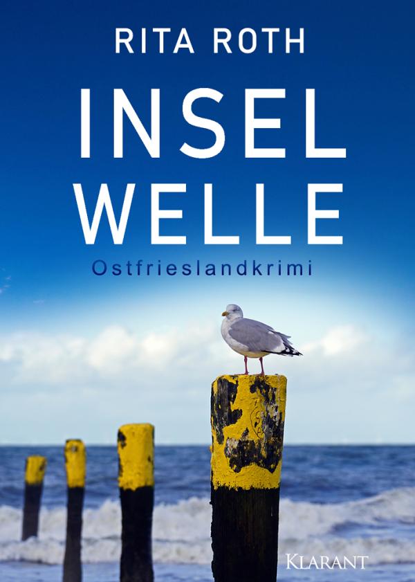 Neuerscheinung: Ostfrieslandkrimi "Inselwelle" von Rita Roth im Klarant Verlag