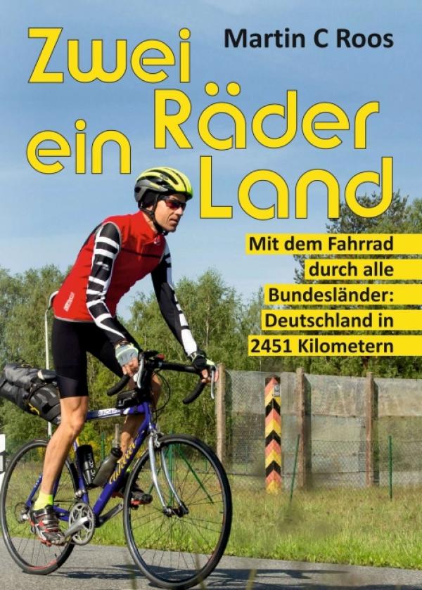 Zwei Räder, ein Land - Unterhaltsamer Radreise-Bericht