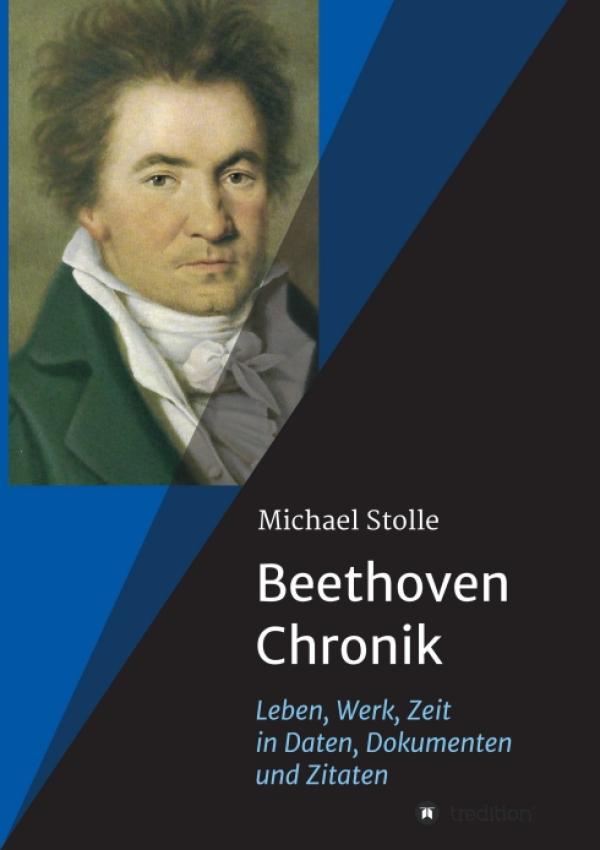 Beethoven-Chronik - die neue Ausgabe der Chronologie eines Musikerlebens