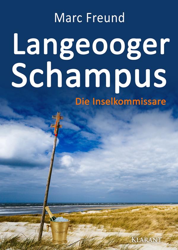 Neuerscheinung: Ostfrieslandkrimi "Langeooger Schampus" von Marc Freund im Klarant Verlag