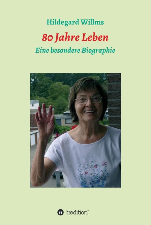 80 Jahre Leben - Eine besondere Biographie