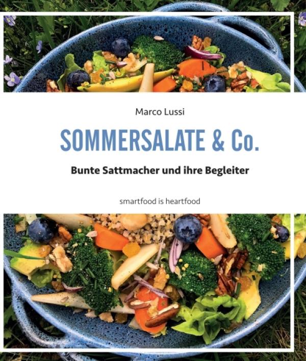 Sommersalate & Co. - Bunte Sattmacher und ihre Begleiter