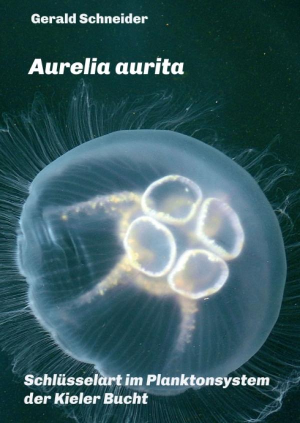 Aurelia aurita - Schlüsselart im Planktonsystem der Kieler Bucht