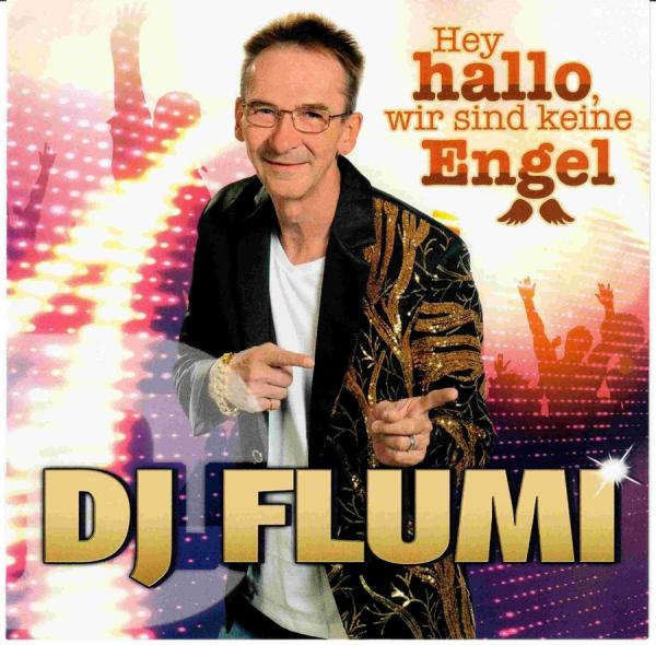 Hey Hallo. Wir sind keine Engel-das neue Partyalbum von DJ Flumi