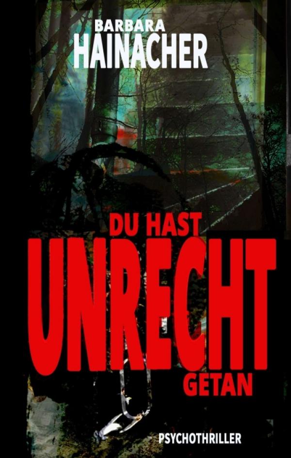 Du hast Unrecht getan - Spannender Thriller