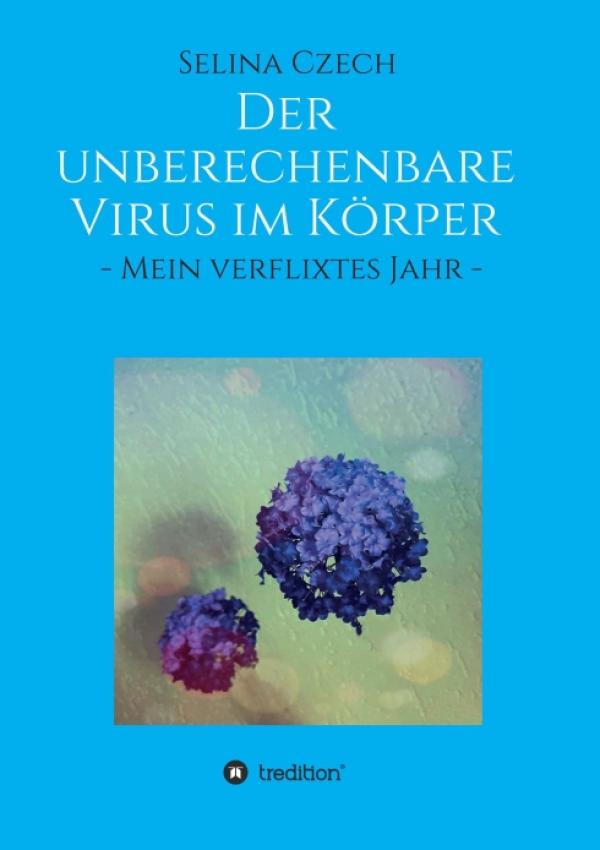 Der unberechenbare Virus im Körper - Autobiografischer Krankheitsbericht