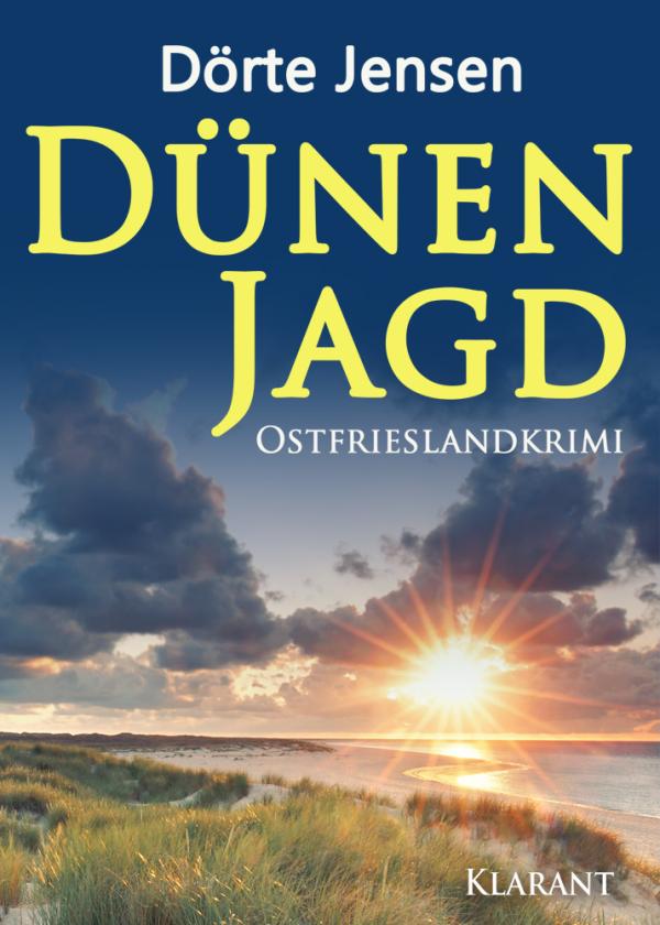 Neuerscheinung: Ostfrieslandkrimi "Dünenjagd" von Dörte Jensen im Klarant Verlag