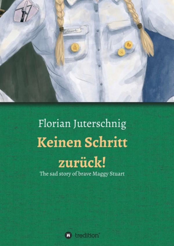 Keinen Schritt zurück! - Die traurige Geschichte der tapferen Maggy Stuart