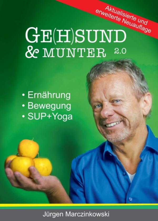 Ge(h)sund und Munter 2.0 - In wenigen Schritten zu einer holistischen Lebensweise