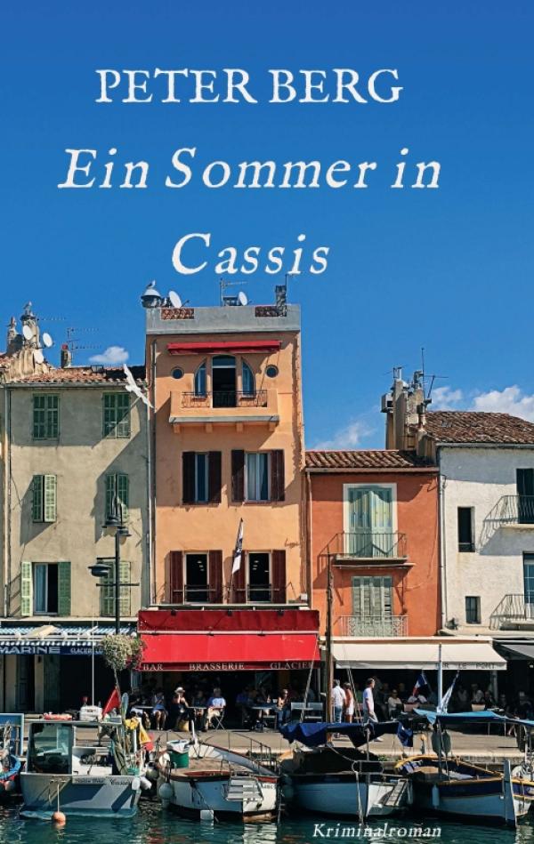 Ein Sommer in Cassis - origineller Kriminalroman führt uns nach Südfrankreich