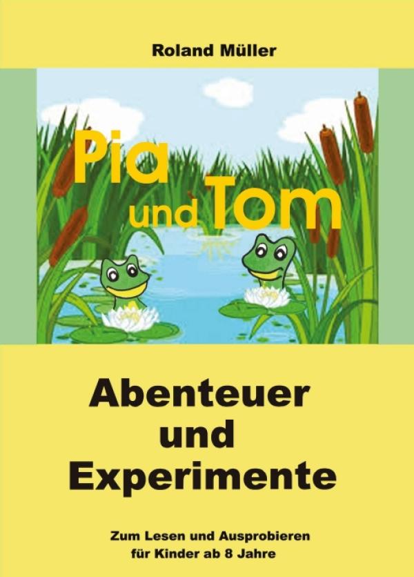 Pia und Tom - Spannendes Kindersachbuch