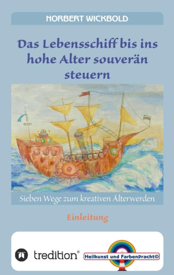 Sieben Wege zum kreativen Älterwerden - Erster Teil einer neuen Reihe rund um das positive Altern