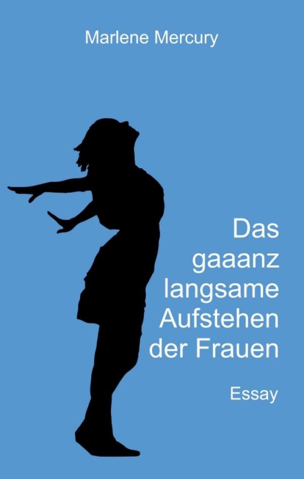 Das gaaanz langsame Aufstehen der Frauen - Essay zur Frauenemanzipation 