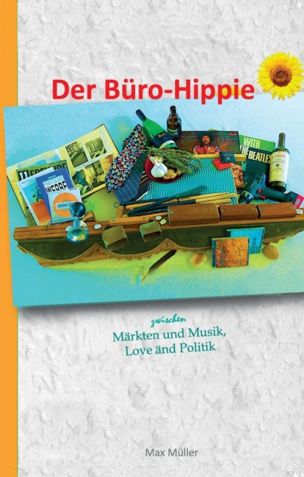 Der Büro-Hippie - Ein unterhaltsamer Roman zum Schmökern und Schmunzeln