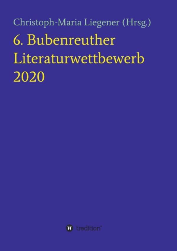 6. Bubenreuther Literaturwettbewerb - Eine facettenreiche Anthologie 