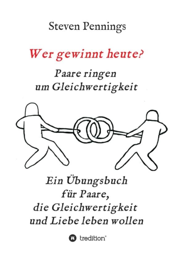 Wer gewinnt heute? Paare ringen um Gleichwertigkeit - Ein anregendes Übungsbuch