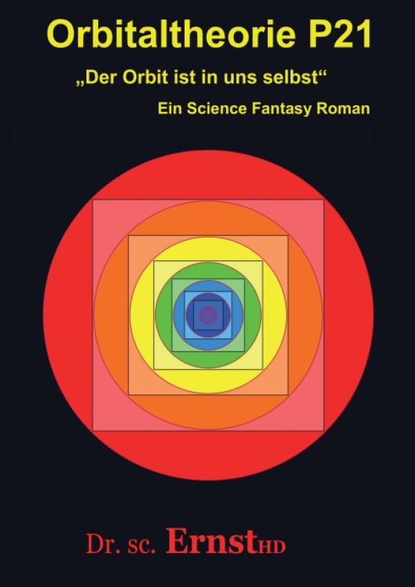 Orbitaltheorie P21 - Ein etwas anderer Science Fantasy Roman