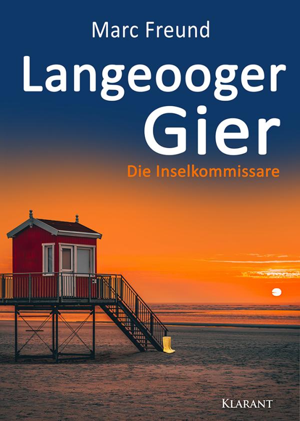 Neuerscheinung: Ostfrieslandkrimi "Langeooger Gier" von Marc Freund im Klarant Verlag