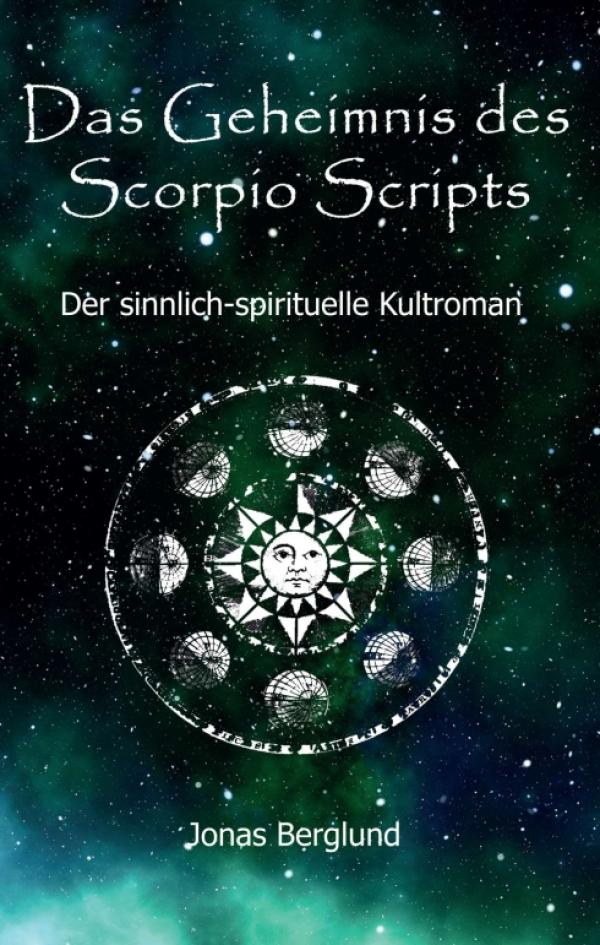 Das Geheimnis des Scorpio Scripts - Der sinnlich-spirituelle Kultroman