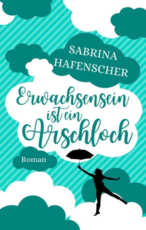 Erwachsensein ist ein Arschloch - Humorvolle Romanze