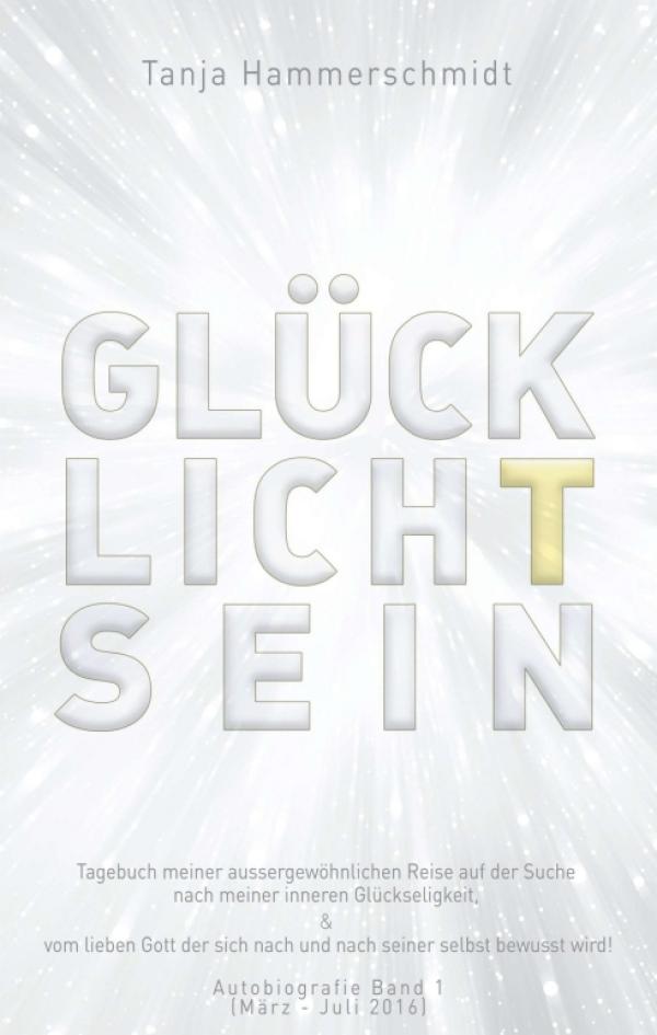 GlücklichTsein - Eine Reise auf der Suche nach Gott und der Glückseligkeit