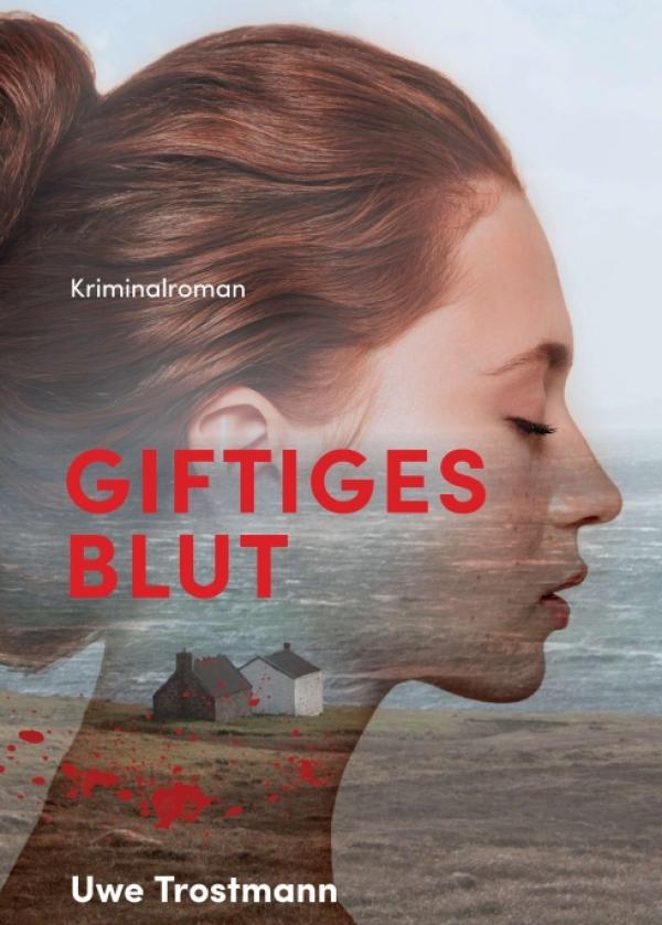 Giftiges Blut - Spannender Kriminalroman