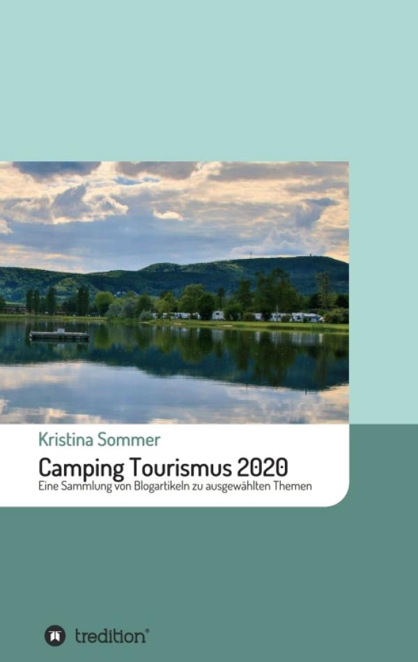 Camping Tourismus 2020 - Eine Sammlung von Blogartikeln zu ausgewählten Themen