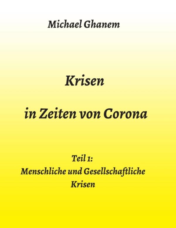 Krisen in Zeiten von Corona - Über die Ursachen und Folgen der Pandemie