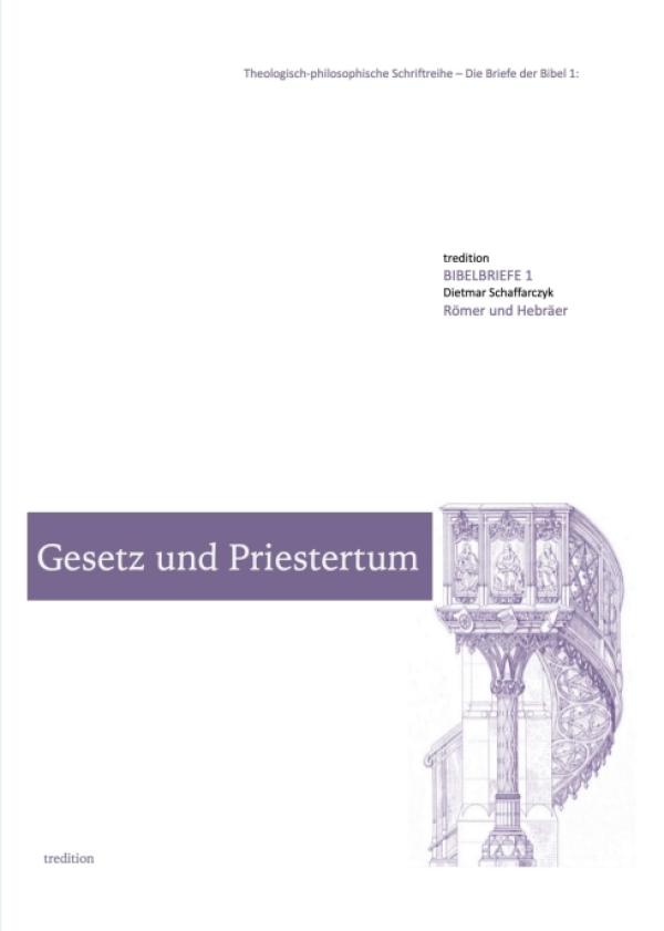 Gesetz und Priestertum - Einblicke in das Fundament des Neuen Testament