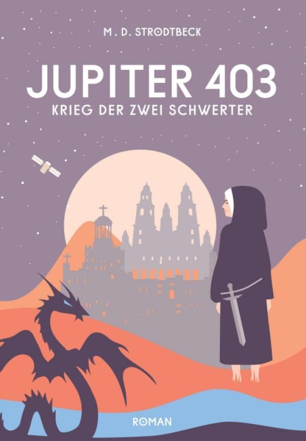 Jupiter 403 - Zweiter Band der Trilogie "KAMPF DER EPOCHEN"