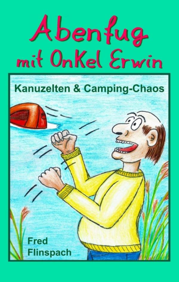 Abenfug mit Onkel Erwin - Lustige Camping-Geschichten